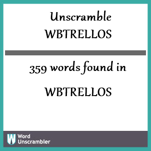 359 words unscrambled from wbtrellos