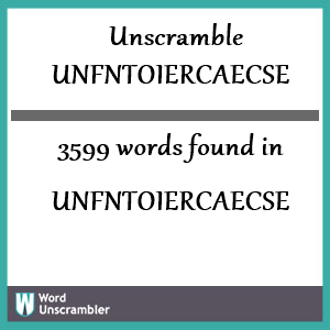 3599 words unscrambled from unfntoiercaecse