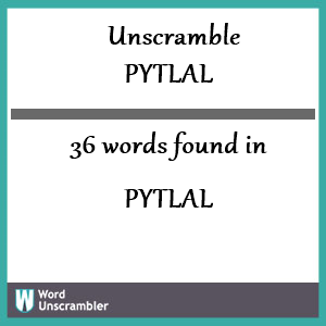 36 words unscrambled from pytlal