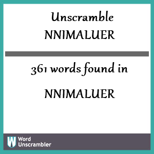 361 words unscrambled from nnimaluer