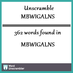 362 words unscrambled from mbwigalns