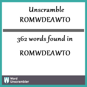 362 words unscrambled from romwdeawto