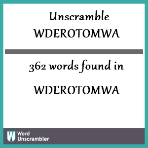 362 words unscrambled from wderotomwa