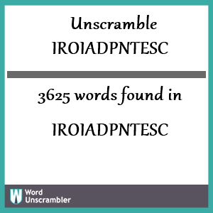 3625 words unscrambled from iroiadpntesc
