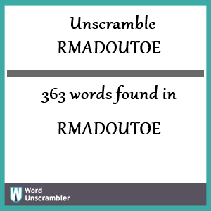 363 words unscrambled from rmadoutoe