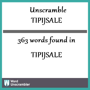 363 words unscrambled from tipijsale