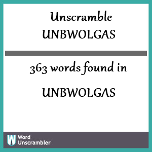 363 words unscrambled from unbwolgas