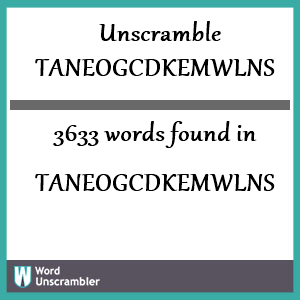 3633 words unscrambled from taneogcdkemwlns