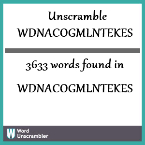 3633 words unscrambled from wdnacogmlntekes