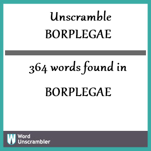 364 words unscrambled from borplegae