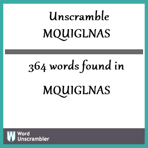 364 words unscrambled from mquiglnas