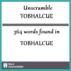 364 words unscrambled from tobhalcue