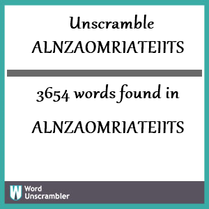 3654 words unscrambled from alnzaomriateiits