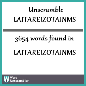 3654 words unscrambled from laitareizotainms