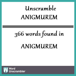 366 words unscrambled from anigmurem