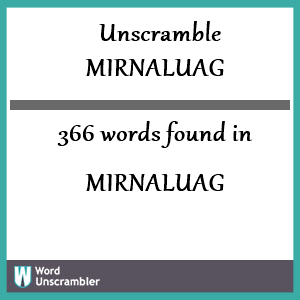 366 words unscrambled from mirnaluag