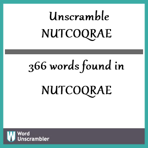 366 words unscrambled from nutcoqrae
