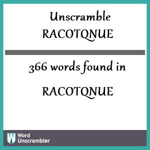366 words unscrambled from racotqnue