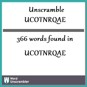 366 words unscrambled from ucotnrqae