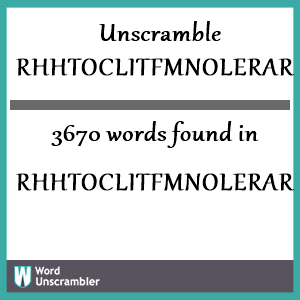 3670 words unscrambled from rhhtoclitfmnoleraroo