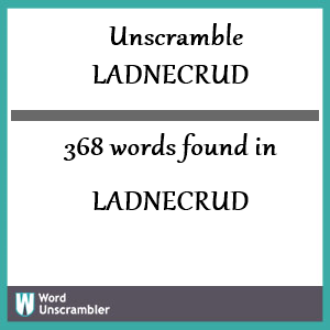 368 words unscrambled from ladnecrud