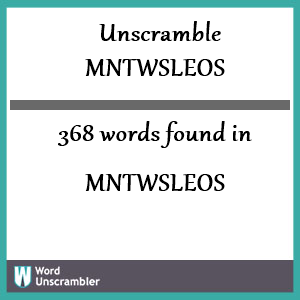 368 words unscrambled from mntwsleos