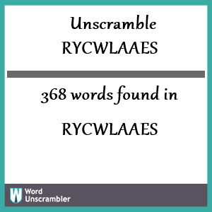 368 words unscrambled from rycwlaaes