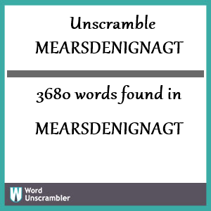 3680 words unscrambled from mearsdenignagt