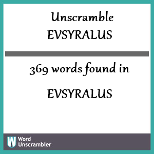 369 words unscrambled from evsyralus