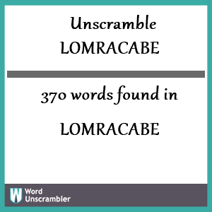 370 words unscrambled from lomracabe