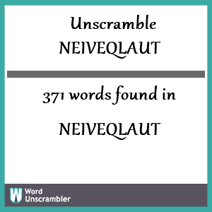 371 words unscrambled from neiveqlaut