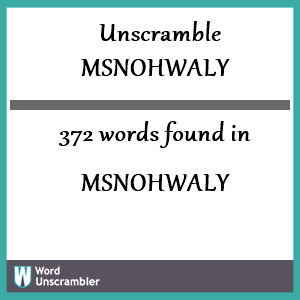 372 words unscrambled from msnohwaly