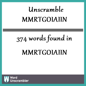 374 words unscrambled from mmrtgoiaiin