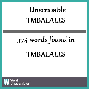 374 words unscrambled from tmbalales