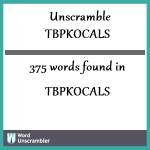 375 words unscrambled from tbpkocals