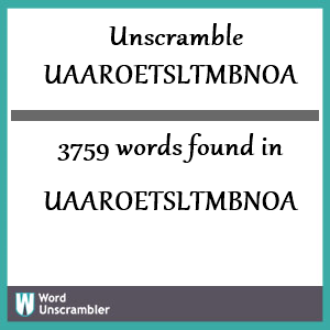 3759 words unscrambled from uaaroetsltmbnoa