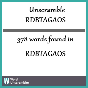 378 words unscrambled from rdbtagaos