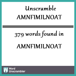 379 words unscrambled from amnfimilnoat