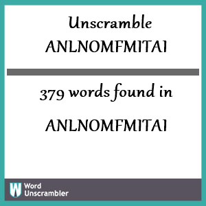 379 words unscrambled from anlnomfmitai