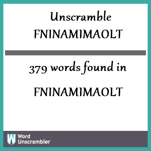 379 words unscrambled from fninamimaolt