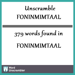 379 words unscrambled from foninmimtaal