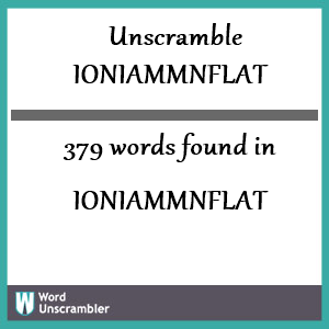 379 words unscrambled from ioniammnflat