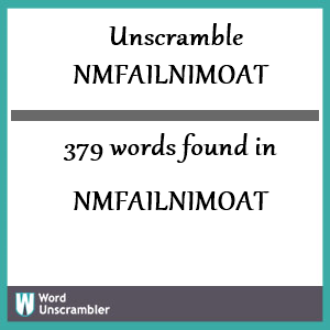 379 words unscrambled from nmfailnimoat