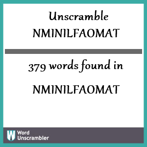 379 words unscrambled from nminilfaomat