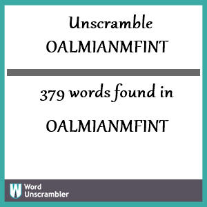 379 words unscrambled from oalmianmfint