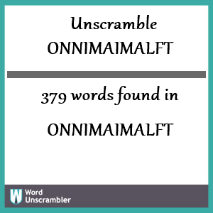 379 words unscrambled from onnimaimalft