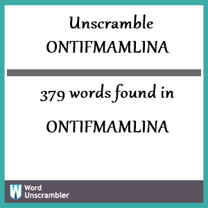379 words unscrambled from ontifmamlina