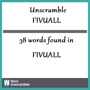 38 words unscrambled from fivuall