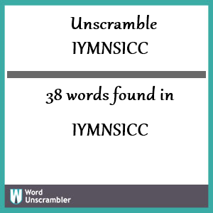 38 words unscrambled from iymnsicc