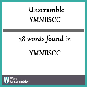 38 words unscrambled from ymniiscc